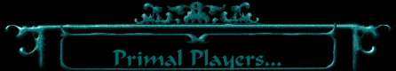 Primal Players...